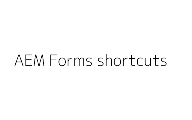AEM Forms shortcuts extension from Chrome web store to be run with OffiDocs Chromium online AEM Forms shortcuts extension from Chrome web store to be run with OffiDocs Chromium online