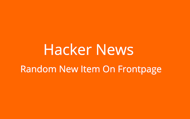 Random New Items in Hacker News Frontpage from Chrome web store to be run with OffiDocs Chromium online Random New Items in Hacker News Frontpage from Chrome web store to be run with OffiDocs Chromium online