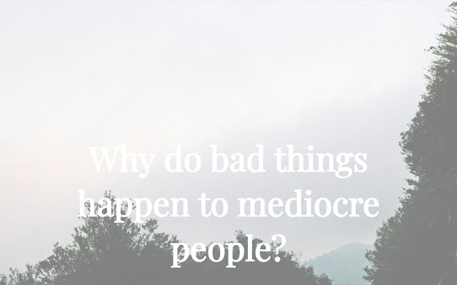 Why do bad things happen to mediocre people? from Chrome web store to be run with OffiDocs Chromium online Why do bad things happen to mediocre people? from Chrome web store to be run with OffiDocs Chromium online